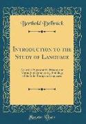Introduction to the Study of Language: A Critical Survey of the History and Methods of Comparative Philology of the Indo-European Languages (Classic R
