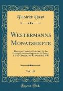 Westermanns Monatshefte, Vol. 105