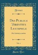 Des Publius Terentius Lustspiele, Vol. 6