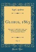 Globus, 1863, Vol. 3: Illustrierte Zeitschrift Für Länder-Und Völkerkunde, Chronik Der Reisen Und Geographische Zeitung (Classic Reprint)