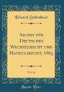 Archiv für Deutsches Wechselrecht und Handelsrecht, 1865, Vol. 14 (Classic Reprint)
