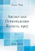 Archiv des Öffentlichen Rechts, 1907, Vol. 22 (Classic Reprint)