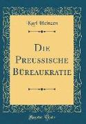 Die Preussische Büreaukratie (Classic Reprint)