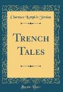 Trench Tales (Classic Reprint)