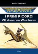 Warangel. I primi ricordi. 20 anni con Warangel