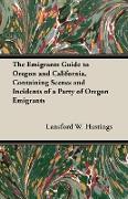 The Emigrants Guide to Oregon and California, Containing Scenes and Incidents of a Party of Oregon Emigrants