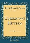 Ulrich von Hutten (Classic Reprint)