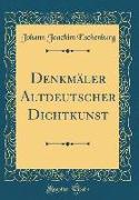 Denkmäler Altdeutscher Dichtkunst (Classic Reprint)