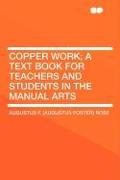 Copper Work, a Text Book for Teachers and Students in the Manual Arts