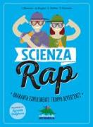 Scienza rap. Quaranta esperimenti troppo divertenti