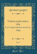 Vierteljahrschrift für Litteraturgeschichte, 1890, Vol. 3 (Classic Reprint)