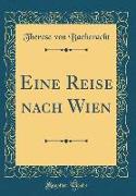 Eine Reise nach Wien (Classic Reprint)