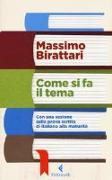 Come si fa il tema. Con una sezione sulla prova scritta di italiano alla maturità