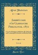 Jahrbücher für Classische Philologie, 1872, Vol. 18