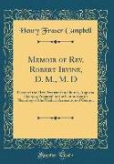 Memoir of Rev. Robert Irvine, D. M., M. D