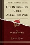 Die Brahmanen in der Alexandersage (Classic Reprint)