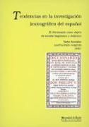 Tendencias en la investigación lexicográfica del español : el diccionario como objeto de estudio lingüístico y didáctico