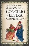 El concilio de Elvira : el cristianismo primitivo hispano a través de sus cánones