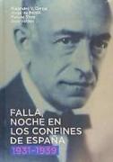 Falla, noche en los confines de España, 1931-1939