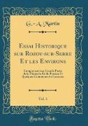 Essai Historique sur Rozoy-sur-Serre Et les Environs, Vol. 1