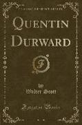 Quentin Durward, Vol. 1 (Classic Reprint)