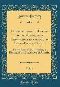 A Chronological History of the Voyages and Discoveries in the South Sea or Pacific Ocean, Vol. 4