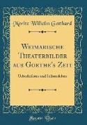 Weimarische Theaterbilder aus Goethe's Zeit