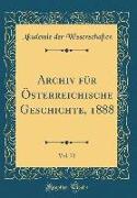 Archiv für Österreichische Geschichte, 1888, Vol. 72 (Classic Reprint)