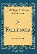 A Fallencia (Classic Reprint)