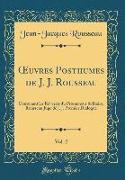 OEuvres Posthumes de J. J. Rousseau, Vol. 2