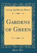 Gardens of Green (Classic Reprint)