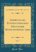 Jahrbuch des Zentralverbandes Deutscher Konsumvereine, 1906, Vol. 2 (Classic Reprint)