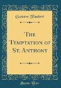 The Temptation of St. Anthony (Classic Reprint)