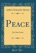 Peace: And Other Poems (Classic Reprint)