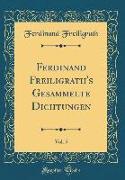 Ferdinand Freiligrath's Gesammelte Dichtungen, Vol. 5 (Classic Reprint)