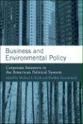 Business and Environmental Policy: Corporate Interests in the American Political System