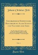 Geographisch-Statistische Beschreibung Aller Staaten und Nationen der Erde, Vol. 1