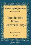 The British Burma Gazetteer, 1879, Vol. 2 of 2 (Classic Reprint)