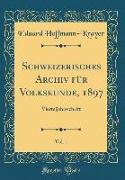 Schweizerisches Archiv für Volkskunde, 1897, Vol. 1