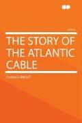 The Story of the Atlantic Cable