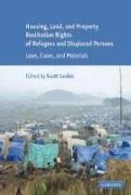 Housing and Property Restitution Rights of Refugees and Displaced Persons