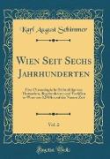 Wien Seit Sechs Jahrhunderten, Vol. 2