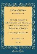 Eduard Gibbon's Geschichte des Verfalls und Untergangs des Römischen Reichs, Vol. 11