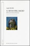 Il senso del sacro. Dall'arcaicità alla desacralizzazione