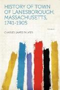 History of Town of Lanesborough, Massachusetts, 1741-1905 Volume 1