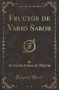 Fructos de Vario Sabor (Classic Reprint)