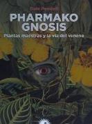 Pharmako gnosis : plantas maestras y la vía del veneno