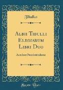 Albii Tibulli Elegiarum Libri Duo