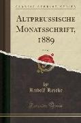 Altpreussische Monatsschrift, 1889, Vol. 62 (Classic Reprint)