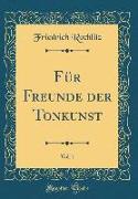 Für Freunde der Tonkunst, Vol. 1 (Classic Reprint)